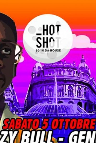 HOT SHOT 90 in da house - Genova - 05.10.2019